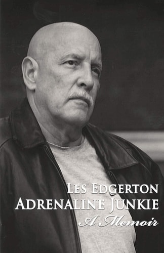 Adrenaline Junkie A Memoir
