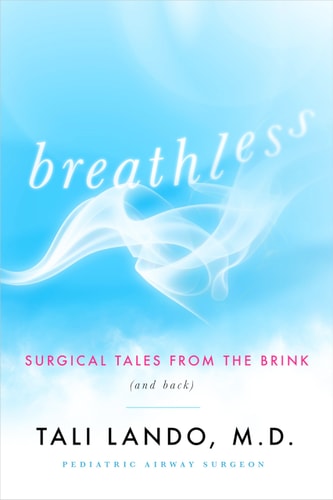 Breathless: Surgical Tales from the Brink (and Back)