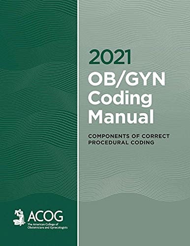 2020 OB/GYN Coding Manual: Components of Correct Procedural Coding