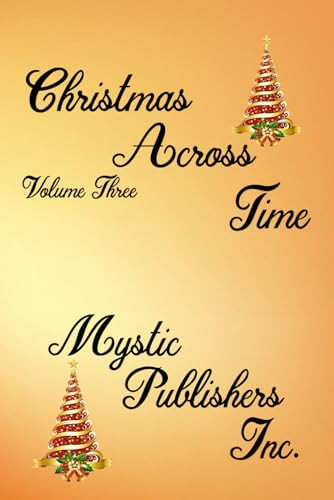 Christmas Across Time Volume 3: Volume 3 (Christmas Across Time Series)
