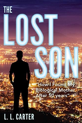 The Lost Son How I Found My Biological Mother After 50 Years