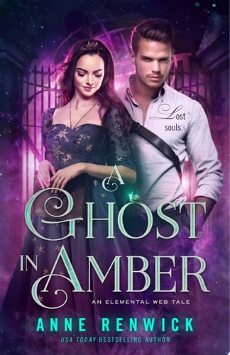 A Ghost in Amber: A Historical Fantasy Paranormal Romance Elemental Web Tales Series, Book Five