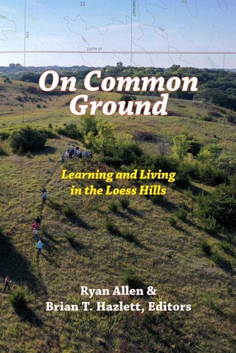 On Common Ground Learning and Living in the Loess Hills