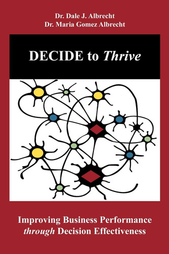 DECIDE to Thrive Improving Business Performance Through Decision Effectiveness