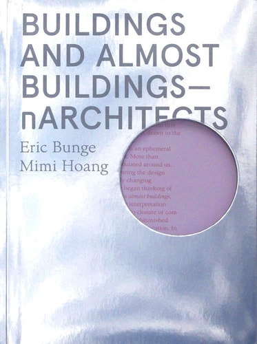 Buildings and Almost Buildings NARCHITECTS