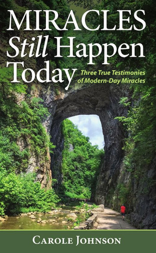 Miracles Still Happen Today Three True Testimonies of Modern-Day Miracles