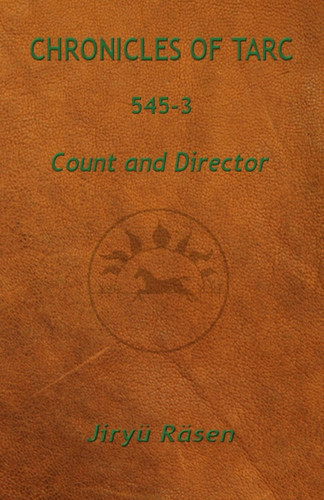 Chronicles of Tarc 545-3 Count and Director