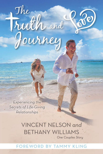 The Truth and Love Journey Experiencing the Secrets of Life-Giving Relationships