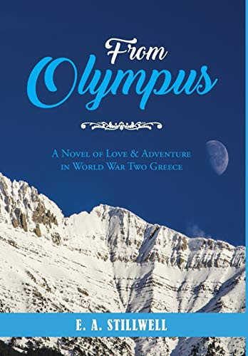 From Olympus A Novel of Love & Adventure in World War Two Greece