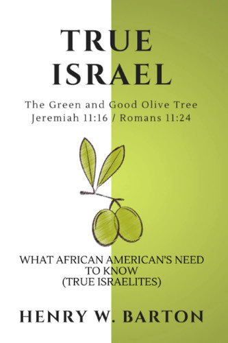 True Israel What African American's Need To Know (True Israelites)