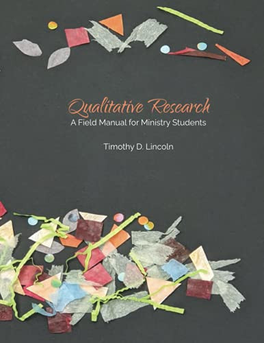 Qualitative Research A Field Manual for Ministry Students