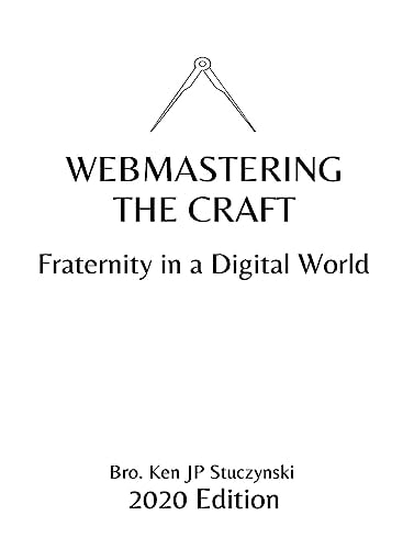Webmastering the Craft Fraternity in a Digital World