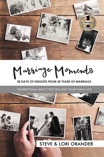 Marriage Moments 30 Days of Insights from 30 Years of Marriage