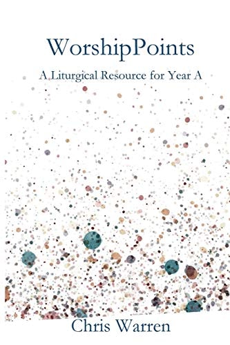 WorshipPoints A Liturgical Resource for Year A