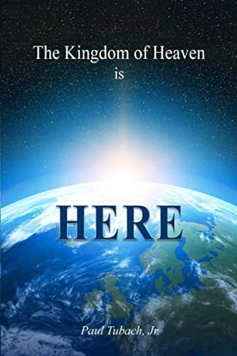 Here The Kingdom of Heaven Is