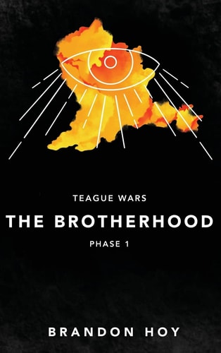 Teague Wars Phase 1: The Brotherhood: The Brotherhood: Phase 1