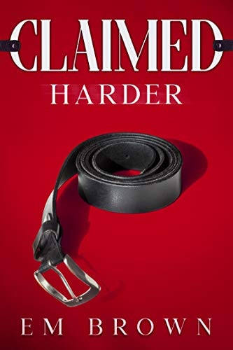 Claimed Harder: A Dark Mafia Romance Trilogy