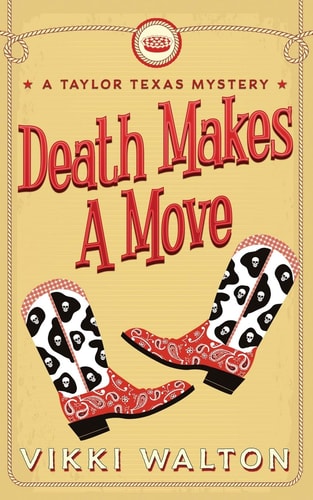 Death Makes A Move A Taylor Texas Mystery