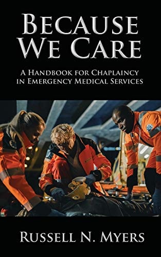 Because We Care A Handbook for Chaplaincy in Emergency Medical Services
