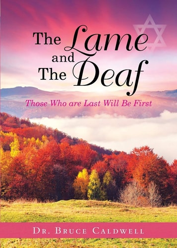 The Lame and The Deaf Those Who are Last Will Be First