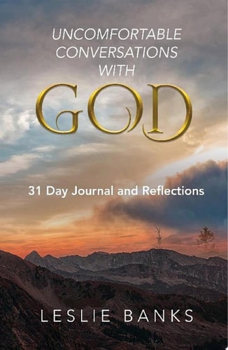 Uncomfortable Conversations with God