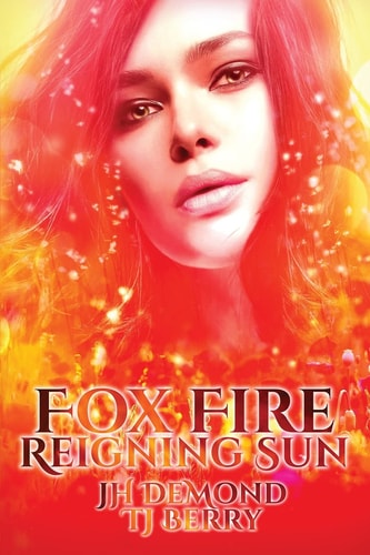 Fox Fire Reigning Sun