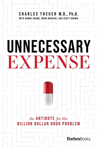Unnecessary Expense An Antidote for the Billion Dollar Drug Problem