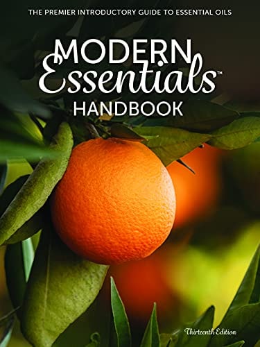 Modern Essentials Handbook: The Premier Introductory Guide to the Therapeutic Use of Essential Oils