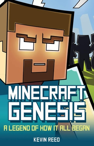 Minecraft Genesis - A Legend of How It All Began: An Unofficial Minecraft Novel