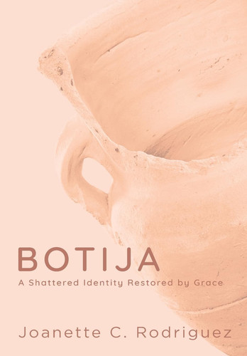 Botija A Shattered Identity Restored By Grace