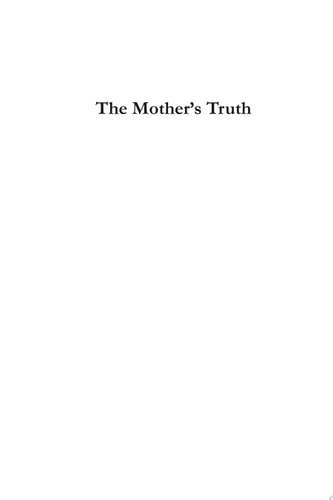 The Mother's Truth A very good news story for the coming end of times, taking place soon