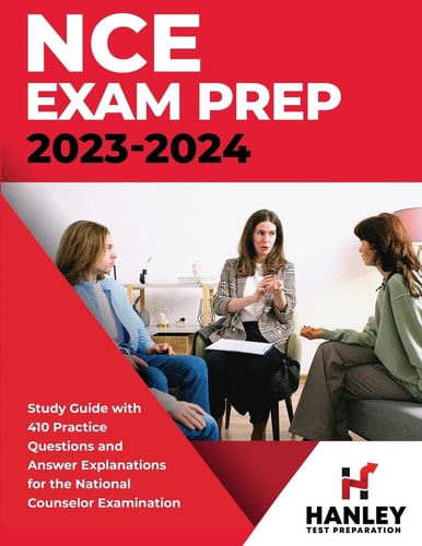 NCE Exam Prep 2023-2024 Study Guide with 410 Practice Questions and Answer Explanations for the National Counselor Examination