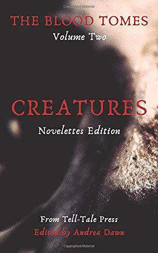 The Blood Tomes Volume 2 Creatures, Novelettes Edition