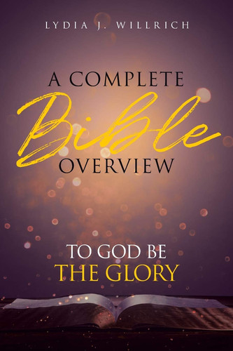 A Complete Bible Overview To God Be the Glory
