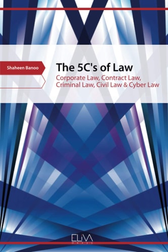 The 5C's of Law: Corporate Law, Contract Law, Criminal Law, Civil Law & Cyber Law