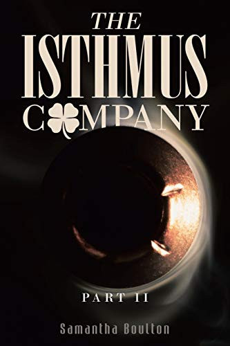 The Isthmus Company Part II