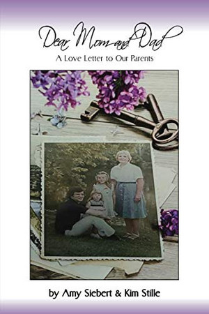 Dear Mom and Dad A Love Letter to Our Parents