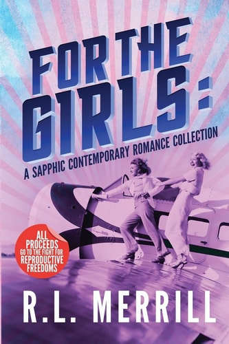 For The Girls A Sapphic Contemporary Romance Collection