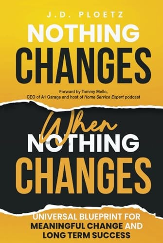 Nothing Changes When Nothing Changes Universal Blueprint for Change, Success and Everyday Wins