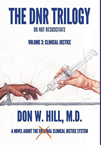 The DNR Trilogy Volume 3: Clinical Justice