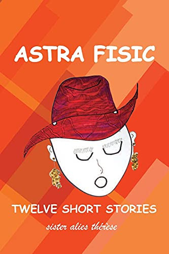 Astra Fisic Twelve Short Stories