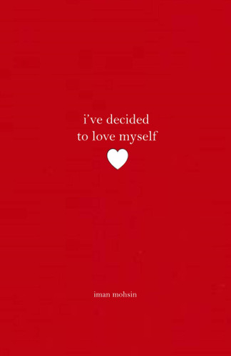 I've Decided To Love Myself A Collection of Poems