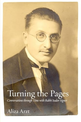 Turning the Pages Conversations Through Time with Rabbi Isador Signer