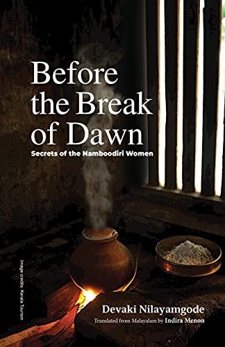 Before the Break of Dawn Secrets of the Namboodiri Women