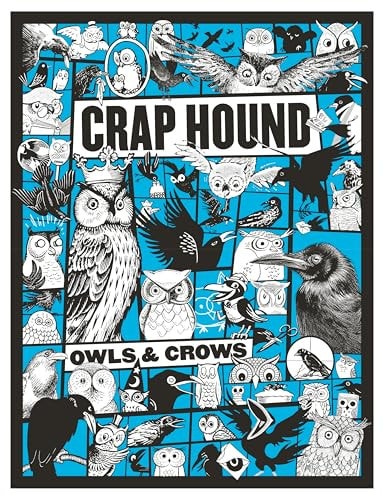 Crap Hound: Owls & Crows