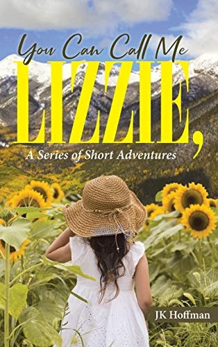 You Can Call Me Lizzie A Series of Short Adventures