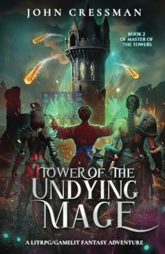 Tower of the Undying Mage A LitRPG/GameLit Fantasy Adventure