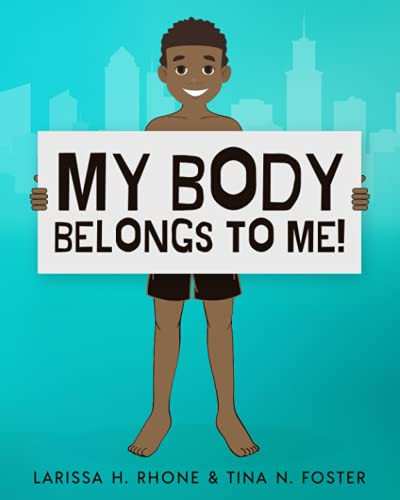 My Body Belongs To Me! A Book about Body Ownership, Healthy Boundaries and Communication.