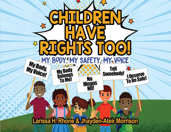Children Have Rights Too! A Book to Teach Children about Body Ownership, Safety, and Using Their Voice