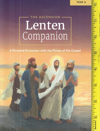 The Ascension Lenten Companion Year a